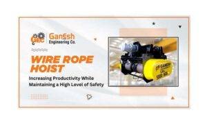 Wire Rope Hoist Manufacturers in India