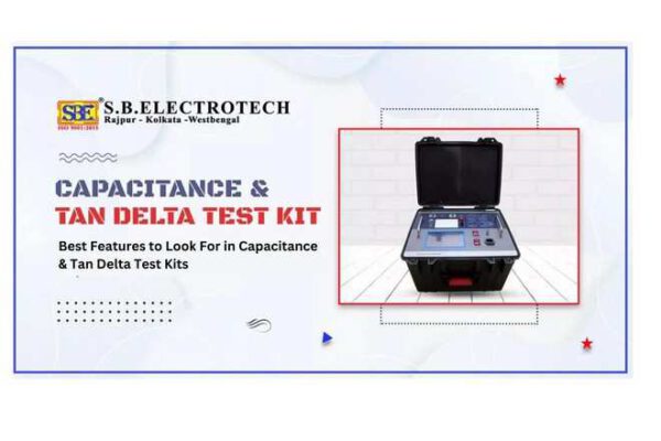 Best Features to Look For in Capacitance & Tan Delta Test Kits