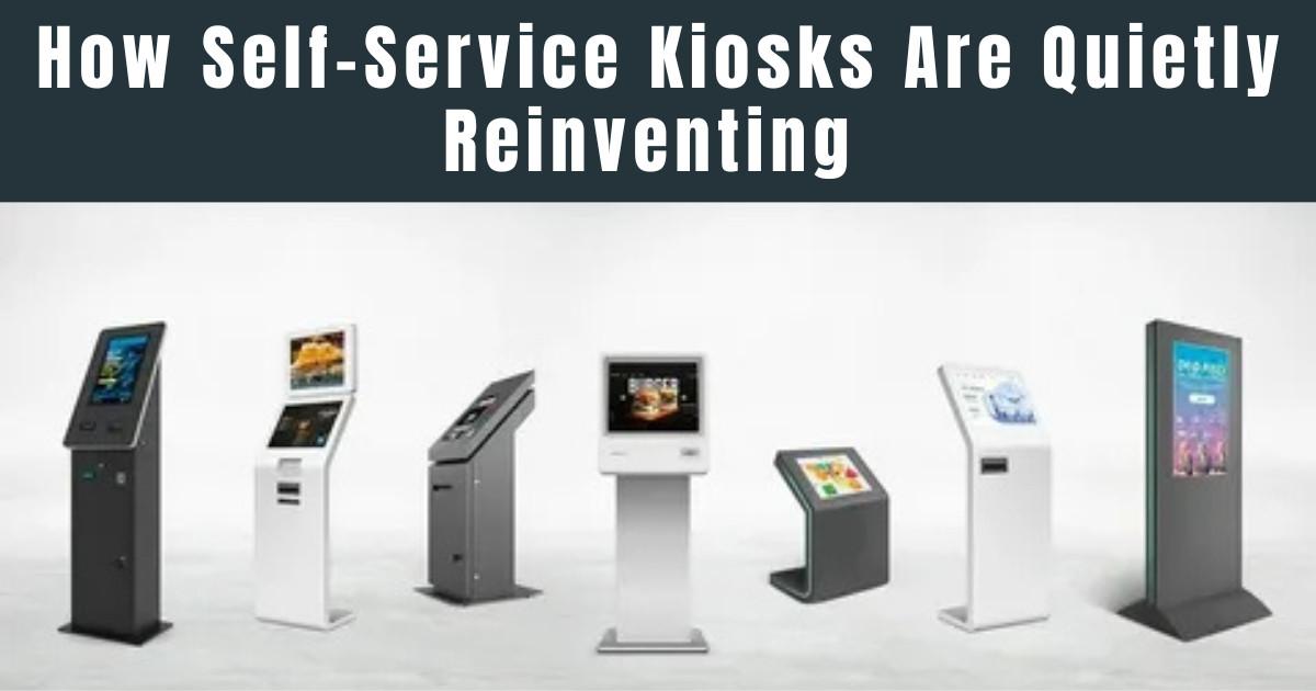 From Queues to Convenience: How Self-Service Kiosks Are Quietly Reinventing Everyday